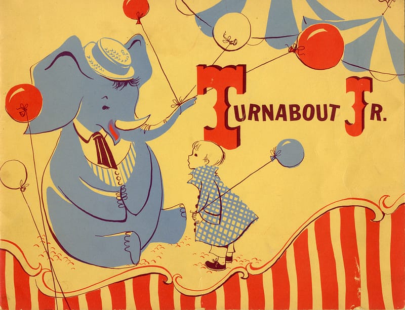“Turnabout Jr.” Program & Storybook Cover. shows a blue elephant wearing a hat holding balloons in it's truck with a small child and circus tents in the background